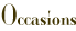 Occasions